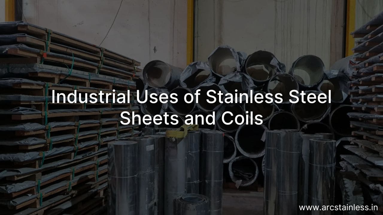 Industrial Uses of Stainless Steel Sheets and Coils.